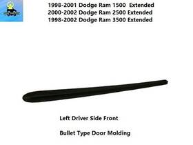 55076537 Dodge 55076536 98 99 00 01 02 Ram Cab Left Front Bullet Type Door Molding Black
