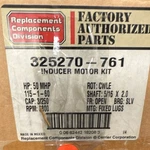 Replacement Components Division Inducer Motor Kit 325270-761 115V Phase. Fixed Price $109.98.