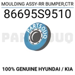 86695S9510 Genuine Hyundai / Kia Moulding Assy-rr Bumper,ctr. Fixed Price $55.18.