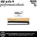 Oem 87722B8500GAL Garnish Front Door Lower Molding For Hyundai Santa Fe 17-18. Fixed Price $92.81.