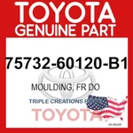 Genuine Toyota 75732-60120-B1 Moulding Front Door Outside Lh 7573260120B1 Oem. Fixed Price $98.75.