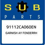 Subaru Garnish Ay Fenderrh 91112CA060EN, New Genuine Oem Part. Fixed Price $125.34.