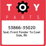 53866-35020 Toyota Seal, Front Fender Cowl Side, Rh 5386635020, New Genuine. Fixed Price $18.20.