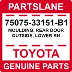 75075-33151-B1 Toyota Oem Genuine Moulding, Rear Door Outside, Lower Rh. Fixed Price $94.59.