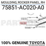 75851AC020A0 Genuine Toyota Moulding, Rocker Panel, Rh 75851-AC020-A0. Fixed Price $257.91.