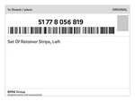 Genuine Bmw Set Of Retainer Strips, Left 51-77-8-056-819 New. Fixed Price $84.57.
