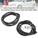2PCS Front Door Weatherstrip Seal For 2002-2006 Acura Rsx 72310-S6M-003. Fixed Price $143.99.