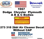 1967 Dodge Chrysler Plymouth 273 318 Not Wash Air Cleaner Decal W/o Cap New. Fixed Price $5.25.