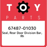67487-01030 Toyota Seal, Rear Door Division Bar, Rh 6748701030, New Genuine Oem. Fixed Price $122.15.