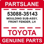 53088-35143 Toyota Oem Genuine Moulding Sub-assy, Front Fender, Lh. Fixed Price $150.91.