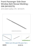 2016-2020 Cadillac CT6 Front Passenger Side Door Window Molding Part #84165275. Fixed Price $95.00.